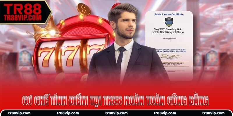 Cơ chế tính điểm tại TR88 hoàn toàn công bằng