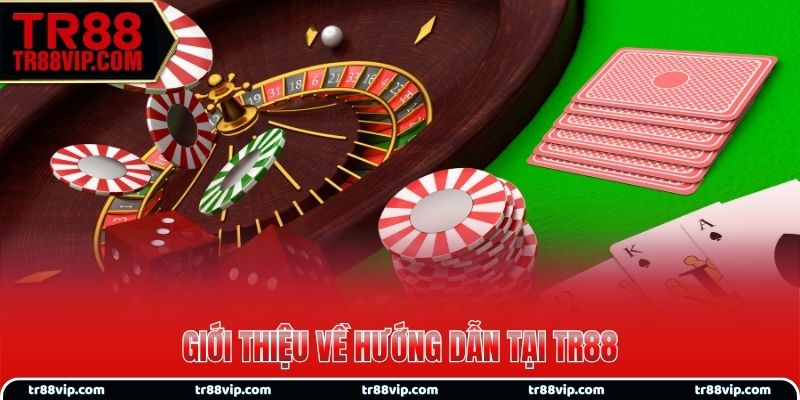 Giới thiệu về hướng dẫn tại TR88