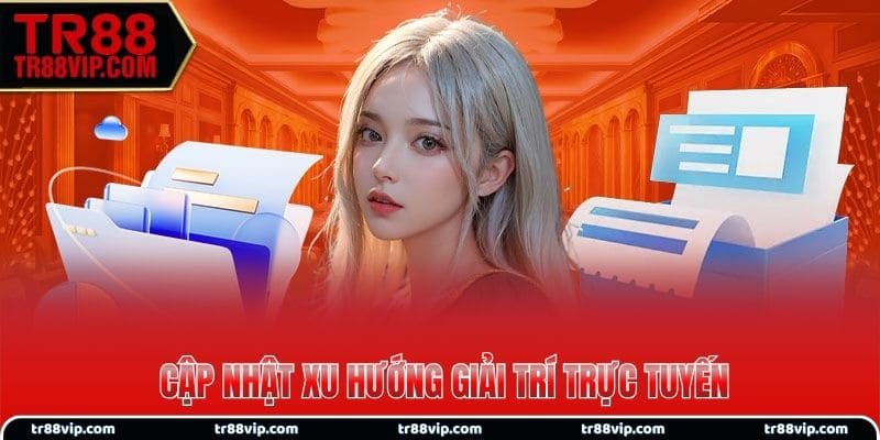 Kênh tin game cập nhật xu hướng giải trí trực tuyến