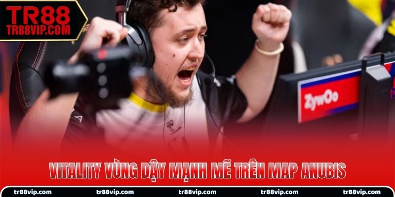Vitality vùng dậy mạnh mẽ trên map Anubis
