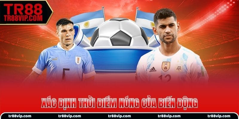 Xác định thời điểm nóng của biến động tỷ lệ cược