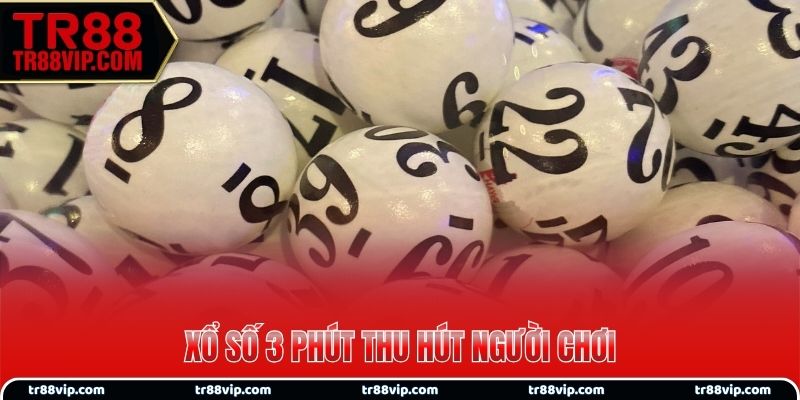 Xổ số 3 phút thu hút người chơi